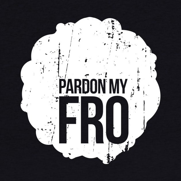 Pardon My Fro by CHROME BOOMBOX